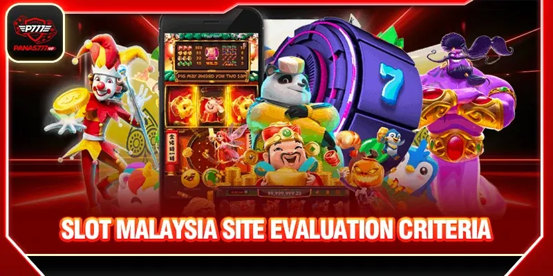 Slot Malaysia site evaluation criteria